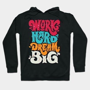 work hard dream big Hoodie